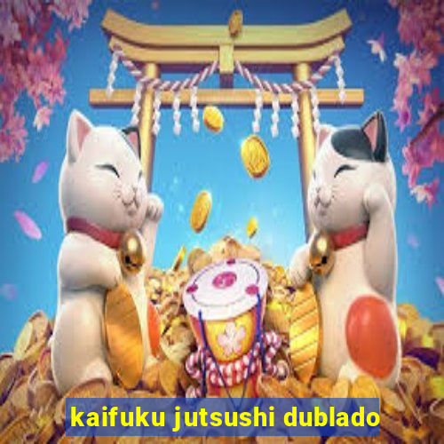 kaifuku jutsushi dublado